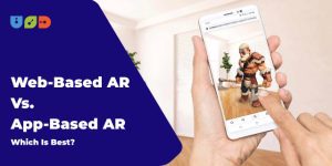 Web-Based AR Vs. App-Based AR: Which Is Best?