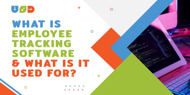 What Is Employee Tracking Software & What Is It Used for?