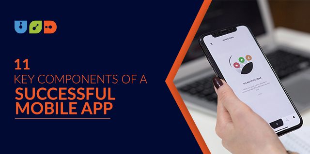11 Key Components of a Successful Mobile App