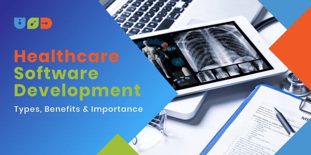Healthcare Software Development – Types, Benefits & Importance