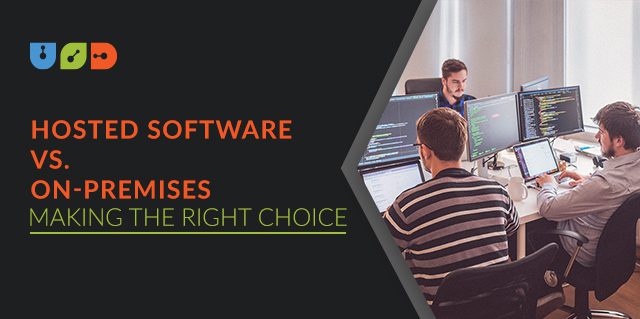 Hosted Software vs. On-Premises: Making the Right Choice