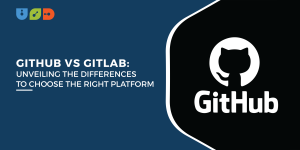 GitHub vs GitLab: Unveiling the Differences to Choose the Right Platform