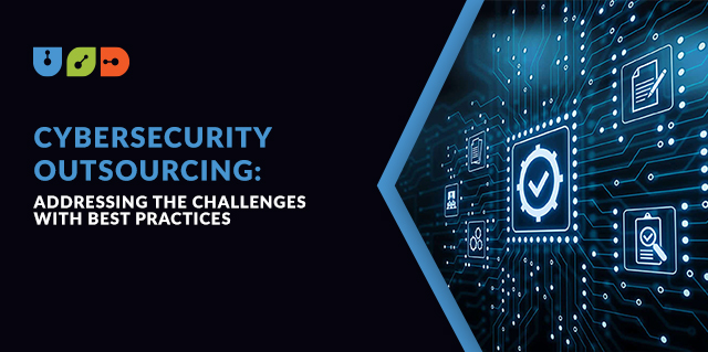Cybersecurity Outsourcing: Addressing the Challenges with Best Practices