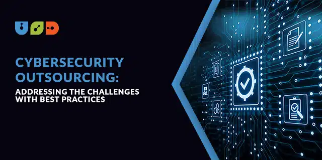 Cybersecurity Outsourcing: Addressing the Challenges with Best Practices