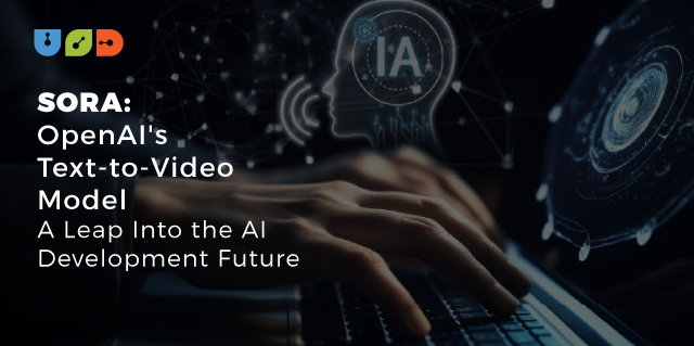 SORA: OpenAI's Text-to-Video Model - A Leap Into the AI Development Future