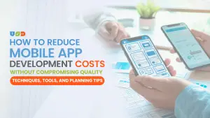 reduce mobile app development costs