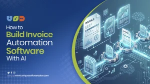 How to Build Invoice Automation Software With AI