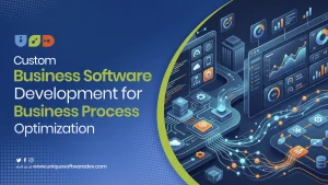 Blog 45 Custom Business Software Development for Process Optimization
