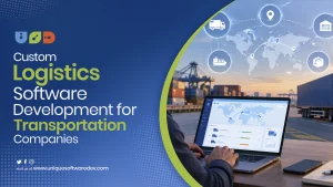 Custom Logistics Software Development for Transportation Companies
